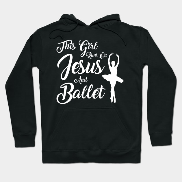 This Girl Runs On Jesus And Ballet print Christian Gift Hoodie by theodoros20